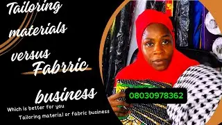 WHICH IS BETTER BETWEEN TAILORING MATERIALS AND FABRIC BUSINESS