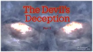 &ldquo;The Devil's Deception&rdquo; - Part Two  November 23, 2025