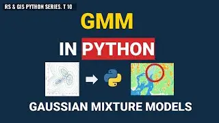 10. GMM Unsupervised Landcover Classification in Python | Remote Sensing & GIS