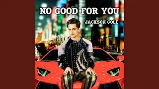 No Good For You