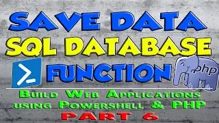 06 - Save User Creation To SQL Database PS Script - Build Web Apps Using Powershell and PHP