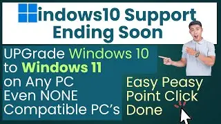 UPGrade Windows 10 to Windows 11 on Any PC Even NONE Compatible PC&rsquo;s