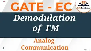 Demodulation of FM | Analog Communication | GATE EC | Gate Excellence