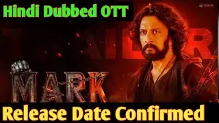 Mark Hindi Dubbed OTT Release Date | Mark Hindi Dubbed OTT Platform