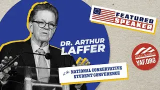 Live: YAF's National Conservative Student Conference - Day 3 - Arthur B. Laffer