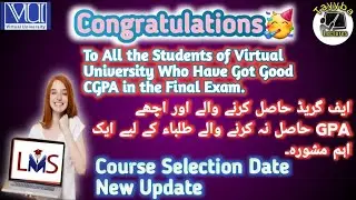 Important Advice for Failing VU Students |Congratulate|Course Subject Selection Date New Update.