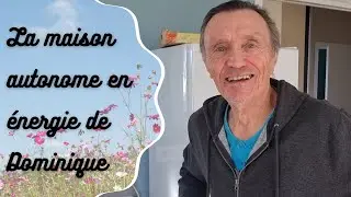 La maison autonome en &eacute;nergie de Dominique
