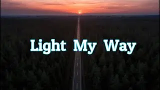 Light My Way /Christian music/ Song of Life/  Bible Song/ Inspirational Music