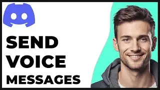 How to Send Voice Messages on Discord PC - 2025 Update - Full Guide