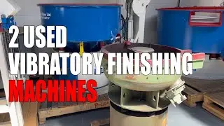 Two Used Vibratory Finishing Machines Available