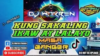 Kung Sakaling Ikaw Ay Lalayo |J-Brothers| Masa Banger (DjWarren Remix)