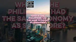 What If the Philippines Had the Same Economy as Singapore?