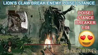 Elden Ring 1.08 Lion's Claw - How To Break Enemy | Boss Poise | Stance Easily