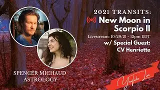 New Moon in Scorpio II - 2021 Transits - w/ Special Guest: CV Henriette