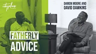 Fatherly Advice | Damon Moore and David Dawkins | June 18, 2023