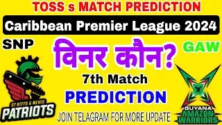 Gayana vs Patriots Today cpl 7th Match Prediction|Cpl 2024 match SNP vs Gaw Open Post CPL T20 2024