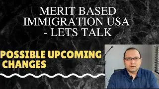 Merit based immigration and H1B? USA   Lets talk