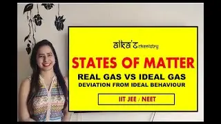 States of Matter | Lec - 9 | Real gas | Deviation from Ideal Behaviour | Compressibility factor
