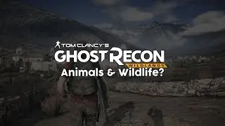 Ghost Recon Wildlands Open World Animals? Wildlands Free Roam Environments!