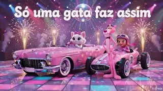 Gata Rosa – Só Uma Gata Faz Assim | 💖🎶 Incrivelmente Fofos 