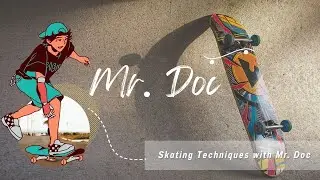 Skating Techniques with Mr  Doc