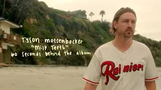 Tyson Motsenbocker's 'Milk Teeth' &mdash; 60 Seconds Behind The Album
