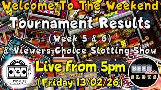 ● LIVE : WELCOME TO THE WEEKEND (Horiz) : Wk 5 & 6 CAshman_eq Tournament Results & Viewers Choice