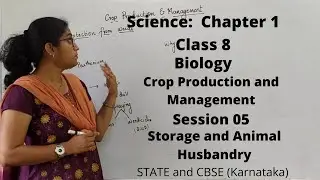 Class 8 Crop Production and Management Session 05 Storage and Animal Husbandry