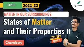 States of Matter and Their Properties -II | CBSE | Class 10 Chemistry  | Sunil Sir | NCERT | Gradeup