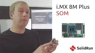 SolidRun i.MX 8M Plus System on Module -Portfolio Introduction