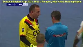 Scottish Masters Cup 2023: Rangers vs Hibs, Hibs Grant Holt highlights.
