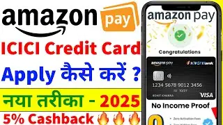 Amazon Pay ICICI Credit Card Apply 2025 | How to Apply Amazon Pay ICICI Credit Card | 5% Cashback