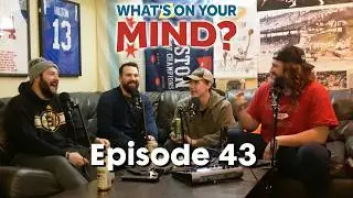 Giannis Rumors, Bill Belichick, Best Basketball Draft Class? What's On Your Mind Podcast Ep. 43