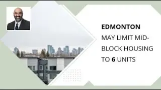 Edmonton May Limit Mid-Block Housing to 6 Units
