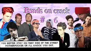 BANDS ON CRACK #6