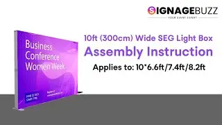 10ft W SEG Backlit Light Box Setup Tutorial | All Heights (6.6ft, 7.4ft, 8.2ft) | SignageBuzz