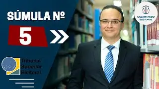 PROJETO S&uacute;mulas do TSE - S&uacute;mula 5