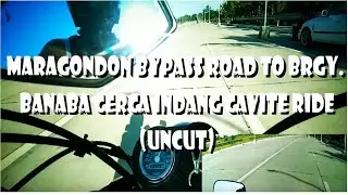 MARAGONDON BYPASS ROAD TO BRGY. BANABA CERCA INDANG CAVITE RIDE (UNCUT)