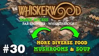 Whiskerwood - WhiskerBrook I - #30 - They want more diverse food so Mushrooms and Soup
