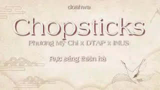 Vietsub | CHOPSTICKS - Phương Mỹ Chi x DTAP x INUS | Sing ASia