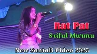 Rat Pat | Sriful Murmu | New Santali Video 2025 | Santali Program Video Song 2025