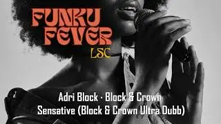 Adri Block &middot; Block & Crown - Sensative (Block & Crown Ultra Dubb)