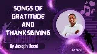 Songs of Gratitude and Thanksgiving Playlist |Ezhupudhalin Satham|Joseph Decal|Tamil Christian songs