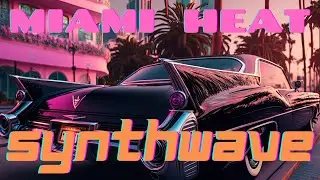 Miami Heat (Synthwave)