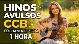 Os Mais Belos Hinos Avulsos da CCB | Coletânea Especial 1 Hora