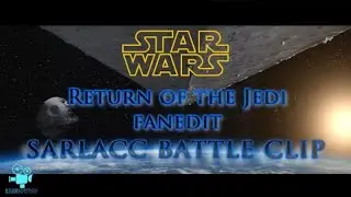 Return of the Jedi Fan Edit - Sarlacc Battle clip