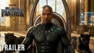 Black Panther 3 (2026) &ndash; Jamie Foxx, Idris Elba & Samuel L. Jackson | Concept Trailer