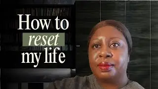 How to reset my life