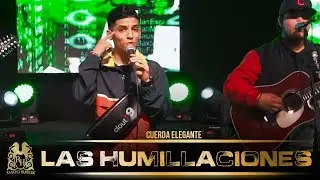 Cuerda Elegante - Las Humillaciones (En Vivo)