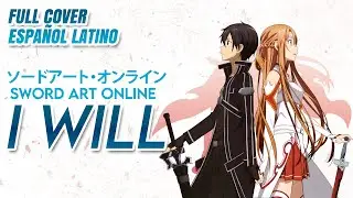 SAO Alicization: War of Underworld Part 2 -『I WILL』 FULL COVER ESPAÑOL | Danie Green